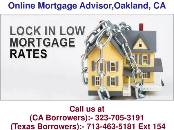 Online Mortgage Advisor,Oakland CA @ 323-705-3191