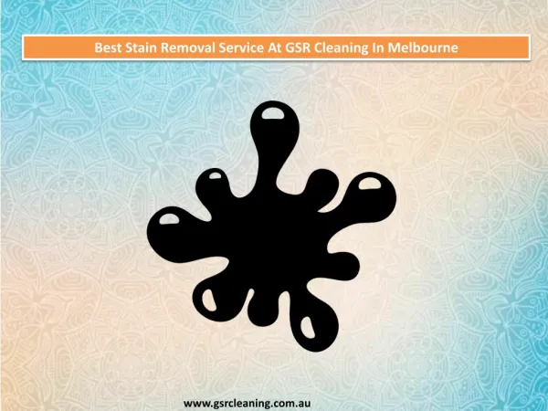 Best Stain Removal Service At GSR Cleaning In Melbourne