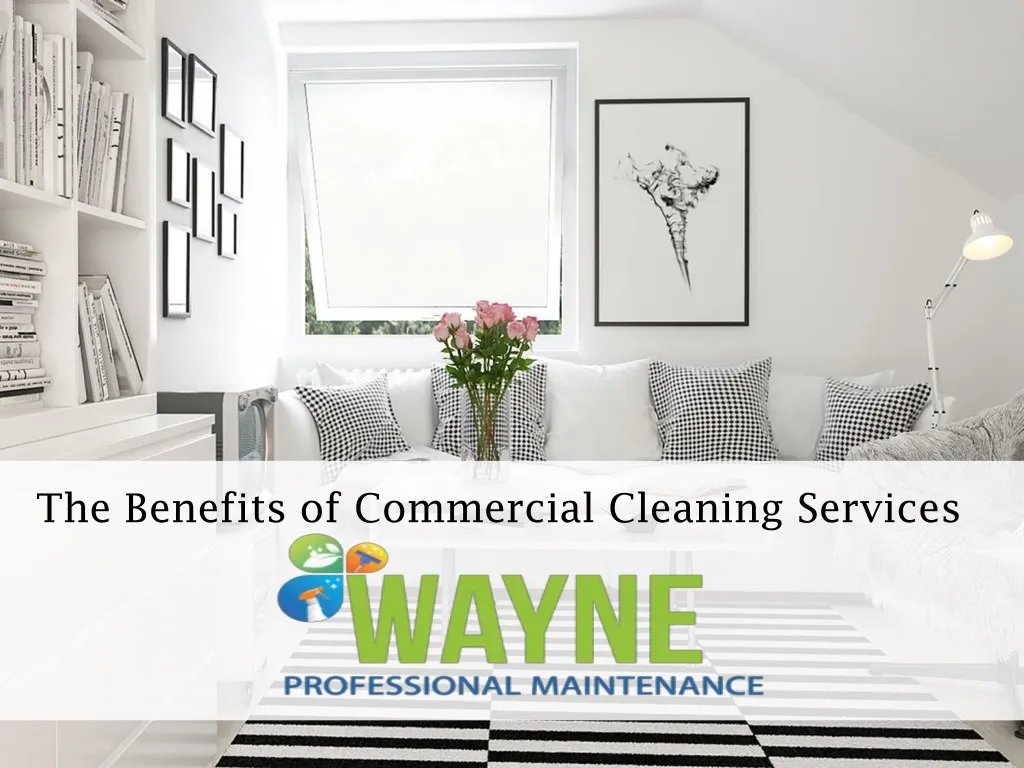 the benefits of commercial cleaning services