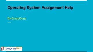 Operating System Assignment Help | OS Assignment | EssayCorp - slide 1