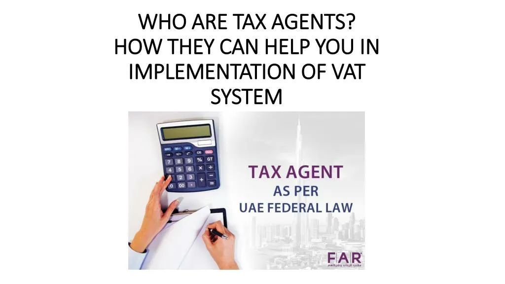who are tax agents how they can help you in implementation of vat system