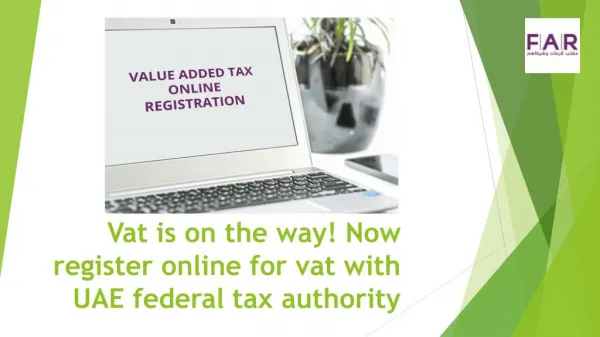UAE Tax Authority has launched an official website to start registration online for VAT in UAE. We offer VAT consultant