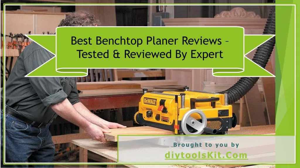 best benchtop planer reviews tested reviewed