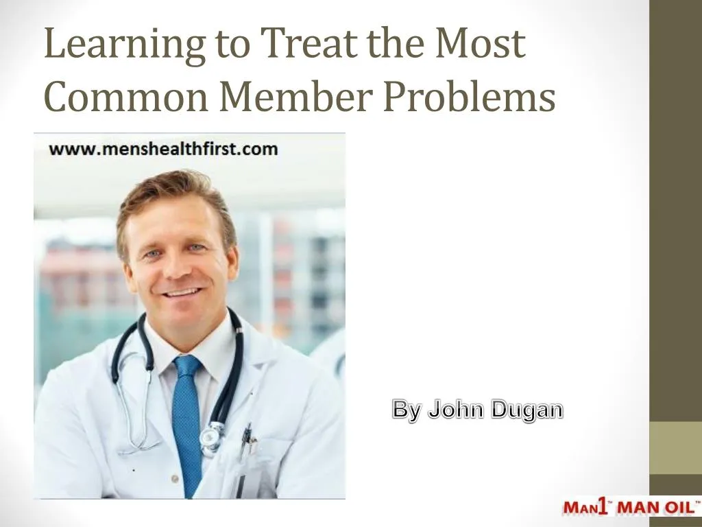 learning to treat the most common member problems