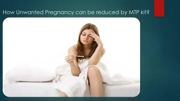 How Unwanted Pregnancy Can Be Reduced By Mtp Kit
