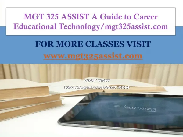 MGT 325 ASSIST A Guide to Career Educational Technology/mgt325assist.com