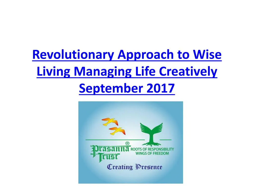 revolutionary approach to wise living managing life creatively september 2017