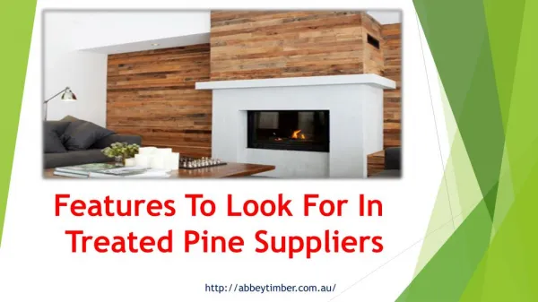 Features To Look For In Treated Pine Suppliers