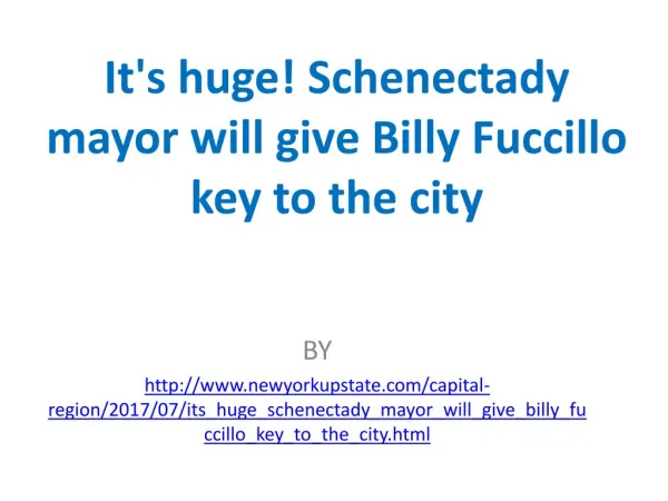It's huge! Schenectady mayor will give Billy Fuccillo key to the city