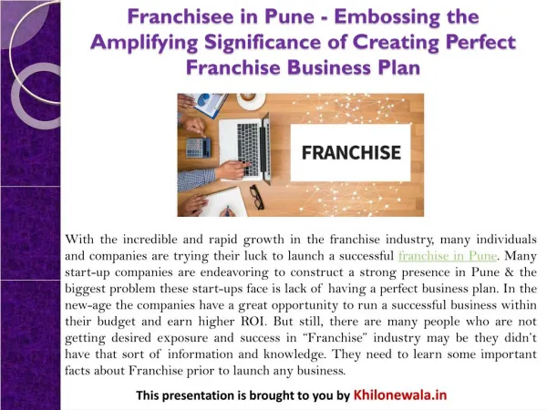 With the incredible and rapid growth in the franchise industry, many individuals and companies are trying their luck to