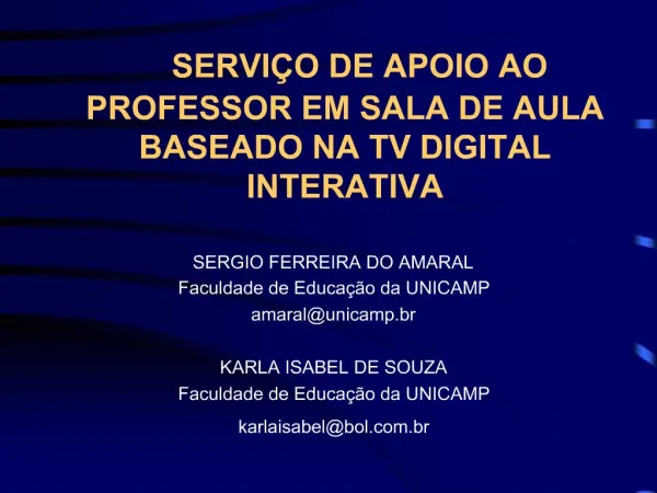 SERVI O DE APOIO AO PROFESSOR EM SALA DE AULA BASEADO NA TV DIGITAL INTERATIVA