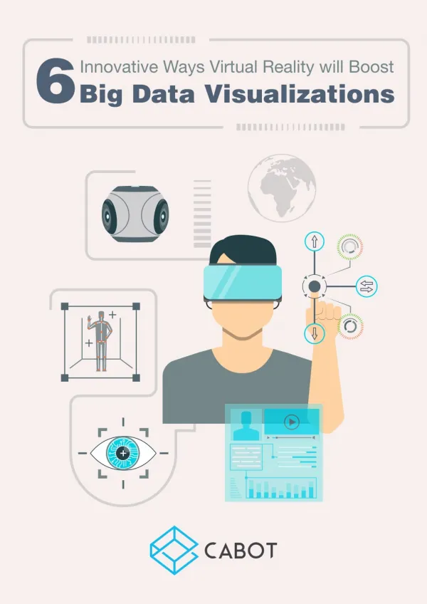 6 Innovative Ways Virtual Reality will Boost Big Data Visualizations