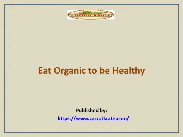 Eat Organic to be Healthy