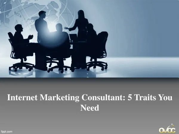 Internet Marketing Consultant: 5 Traits You Need