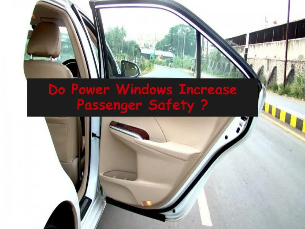 do power windows increase passenger safety