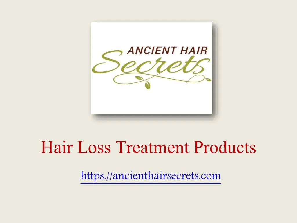 hair loss treatment products https ancienthairsecrets com