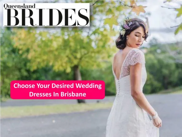 Choose Your Desired Wedding Dresses In Brisbane