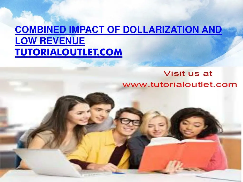 combined impact of dollarization and low revenue tutorialoutlet com