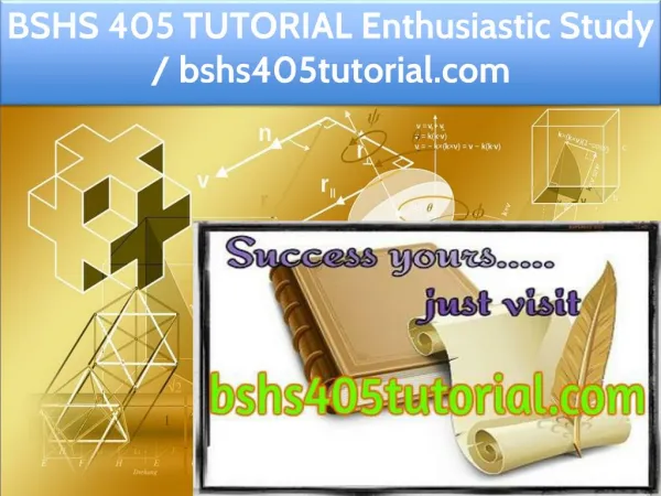 BSHS 405 TUTORIAL Enthusiastic Study / bshs405tutorial.com