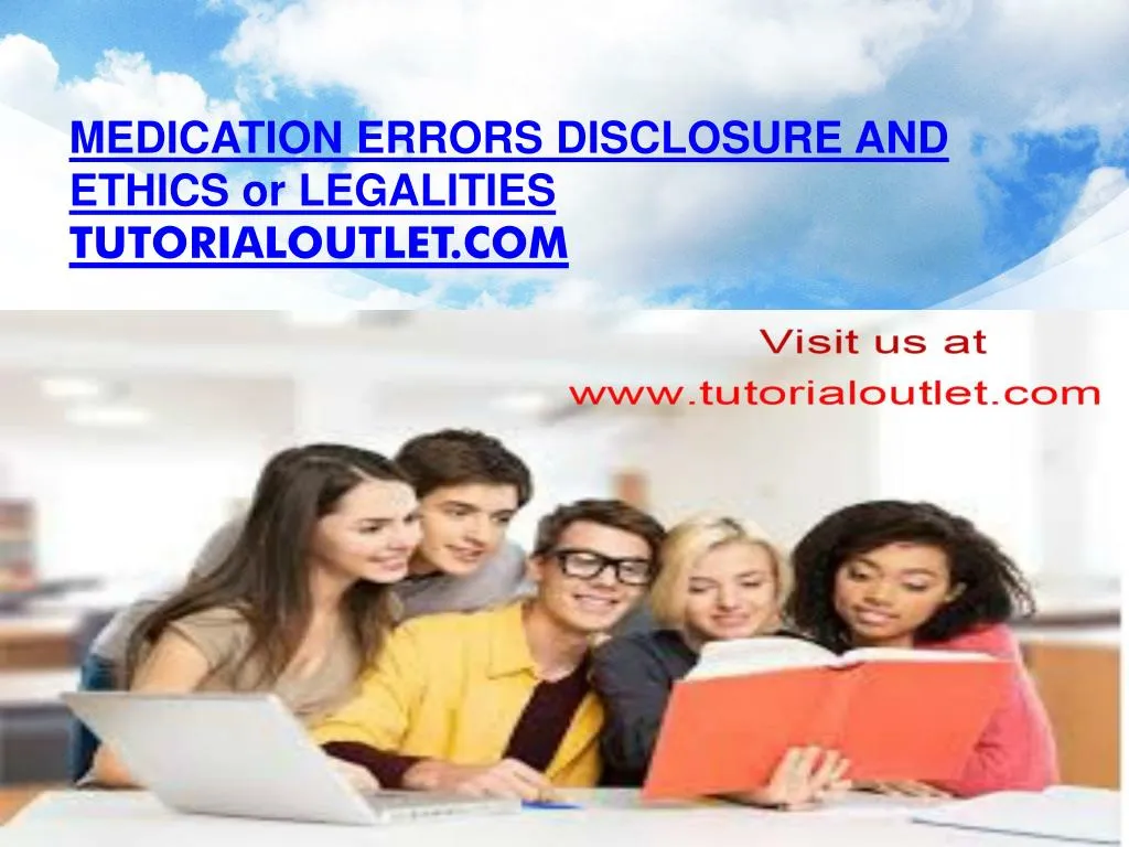 medication errors disclosure and ethics or legalities tutorialoutlet com