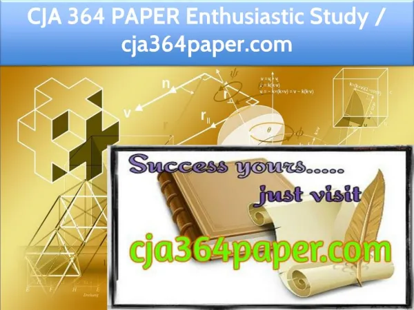 CJA 364 PAPER Enthusiastic Study / cja364paper.com