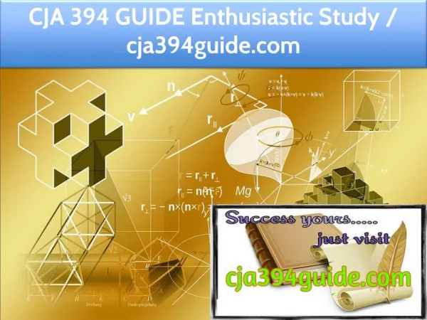 CJA 394 GUIDE Enthusiastic Study / cja394guide.com