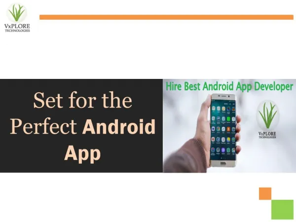 Hire Best Android App Developer for Perfect App - Vxplore Technologies