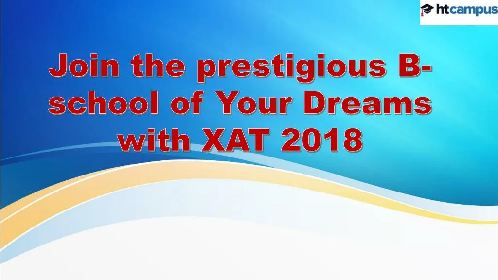 join the prestigious b school of your dreams with xat 2018