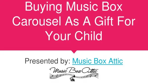 Buying Music Box Carousel As A Gift For Your Child