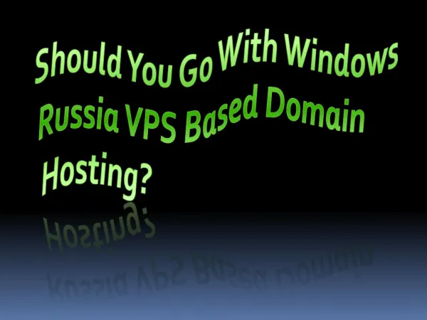 Should You Go With Windows Russia VPS Based Domain Hosting?