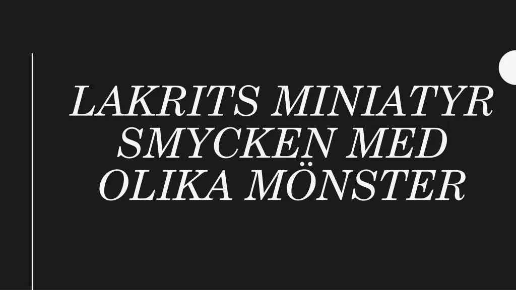 lakrits miniatyr smycken med olika m nster