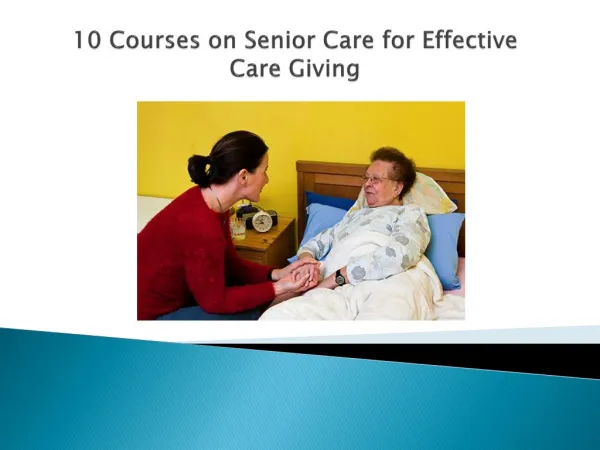 10 courses on senior care for effective care giving