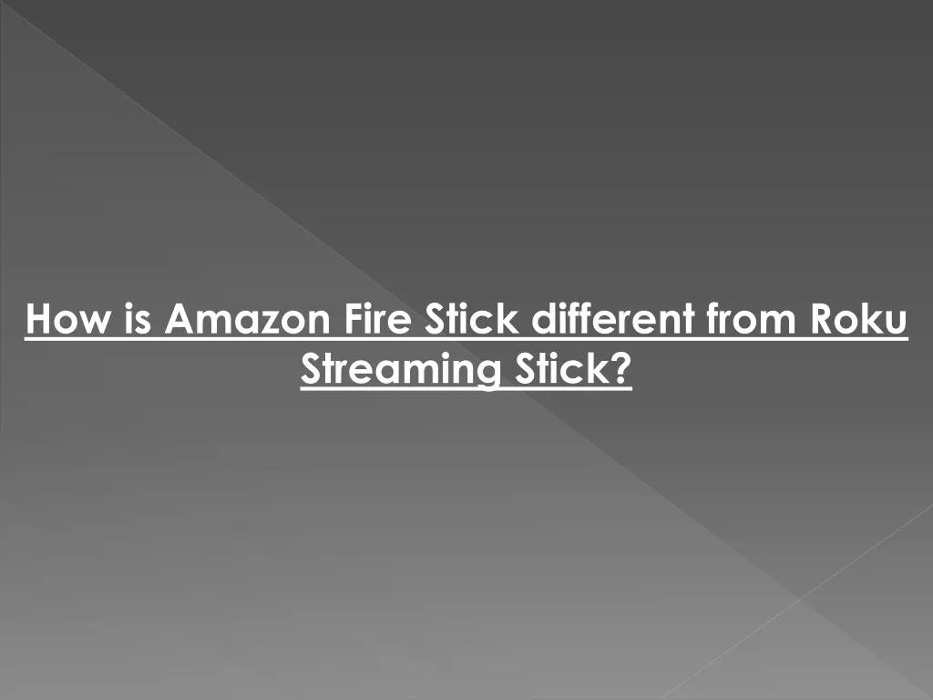 how is amazon fire stick different from roku