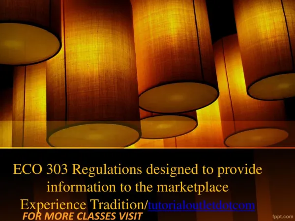 ECO 303 Regulations designed to provide information to the marketplace Experience Tradition/tutorialoutletdotcom