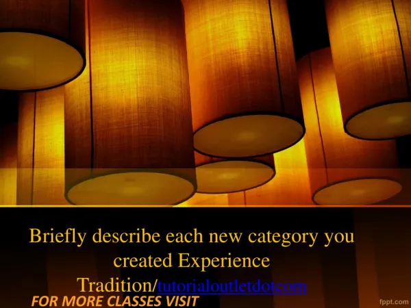 Briefly describe each new category you created Experience Tradition/tutorialoutletdotcom