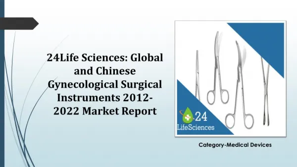 Global and Chinese Gynecological Surgical Instruments Industry, 2012-2022 Market Research Report