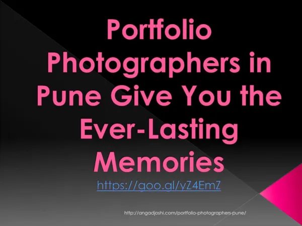 Portfolio Photographers in Pune Give You the Ever-Lasting Memories