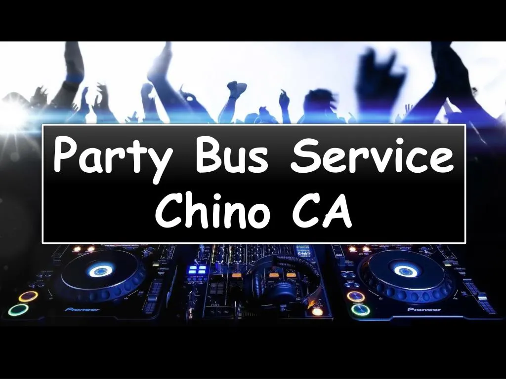 party bus service chino ca