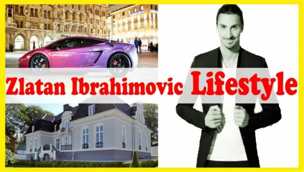Zlatan Ibrahimovic Lifestyle ★ Net Worth ★ Biography ★ Home ★ Cars ★ Income ★ Family 2017