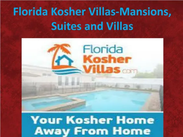 Florida Kosher Villas-Mansions, Suites and Villas