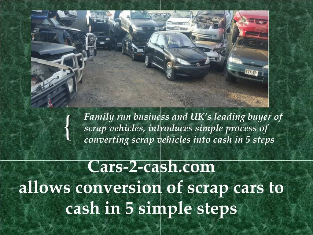 cars 2 cash com allows conversion of scrap cars to cash in 5 simple steps