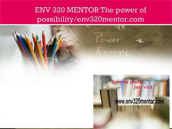 ENV 320 MENTOR The power of possibility/env320mentor.com