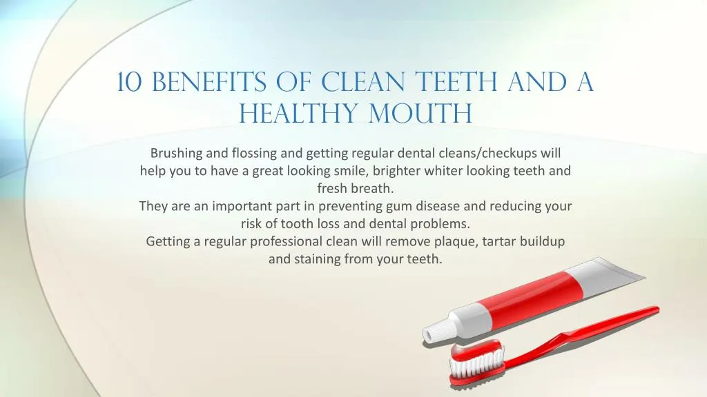 10 benefits of clean teeth and a healthy mouth