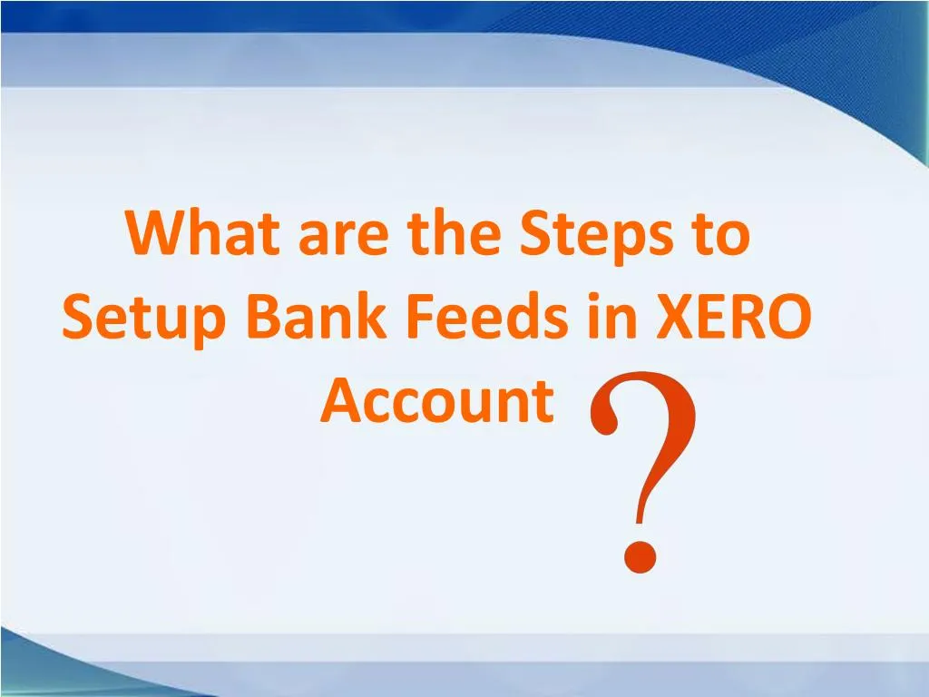 what are the steps to setup bank feeds in xero account