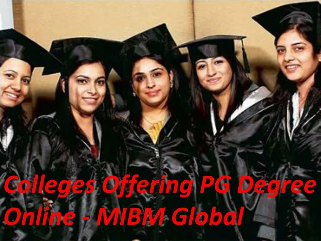 colleges offering pg degree online mibm global