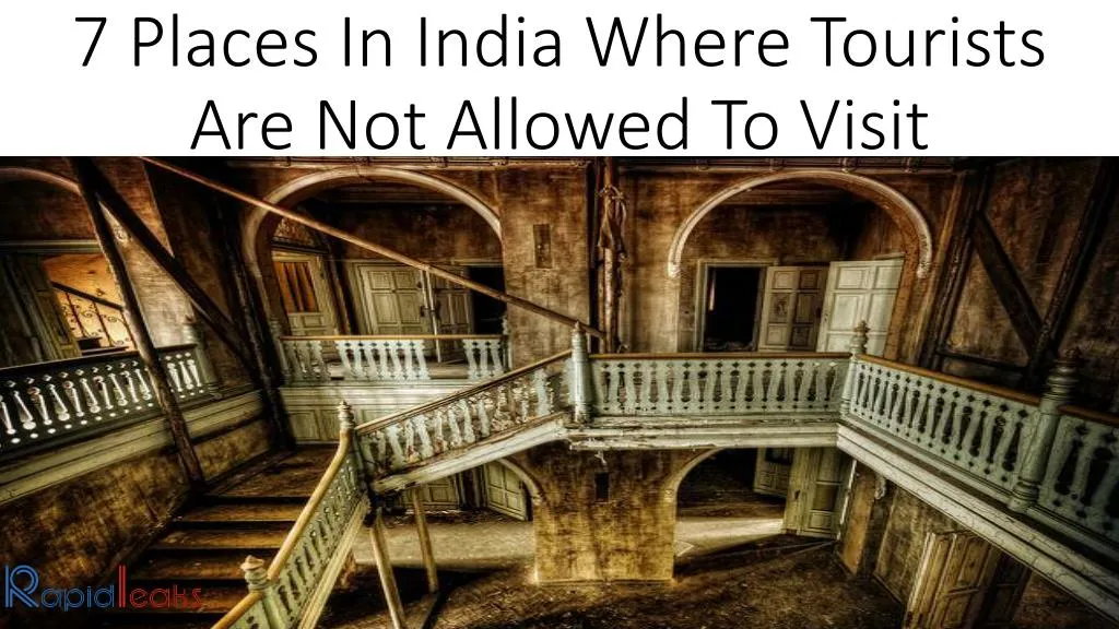 7 places in india where tourists are not allowed to visit