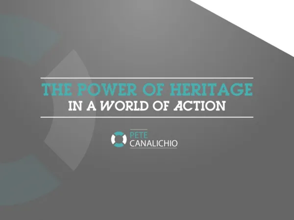 The Power of Heritage in a World of Action