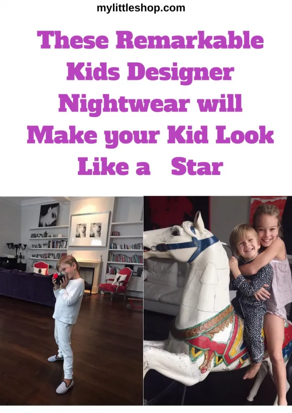 These Remarkable Kids Designer Nightwear will Make your Kid Look Like a Star