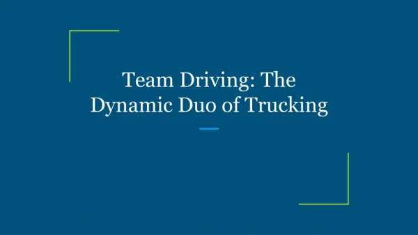 Team Driving: The Dynamic Duo of Trucking