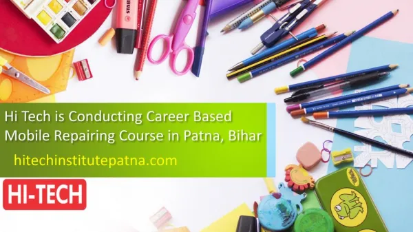Hi Tech is Conducting Career Based Mobile Repairing Course in Patna, Bihar